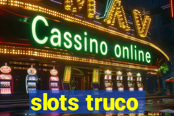 slots truco